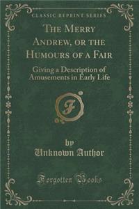 The Merry Andrew, or the Humours of a Fair