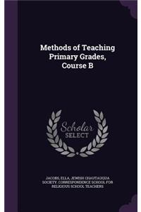Methods of Teaching Primary Grades, Course B