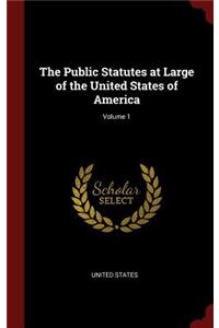 The Public Statutes at Large of the United States of America; Volume 1