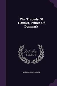 The Tragedy of Hamlet, Prince of Denmark