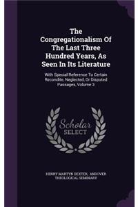 The Congregationalism of the Last Three Hundred Years, as Seen in Its Literature