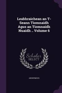 Leabhraichean an T-Seann Tiomnaidh Agus an Tiomnaidh Nuaidh .. Volume 6