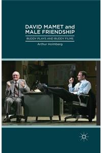 David Mamet and Male Friendship