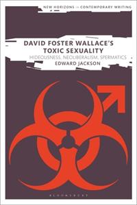 David Foster Wallace's Toxic Sexuality