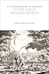 Cultural History of Genocide in the Early Modern World