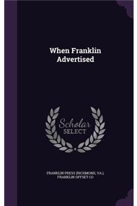 When Franklin Advertised