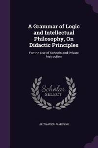 A Grammar of Logic and Intellectual Philosophy, On Didactic Principles