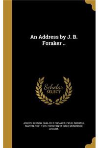 Address by J. B. Foraker ..