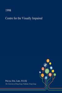 Centre for the Visually Impaired