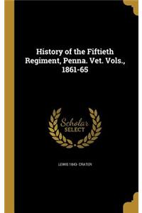 History of the Fiftieth Regiment, Penna. Vet. Vols., 1861-65