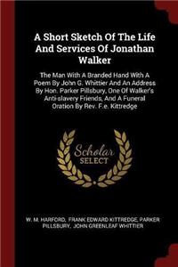 A Short Sketch of the Life and Services of Jonathan Walker