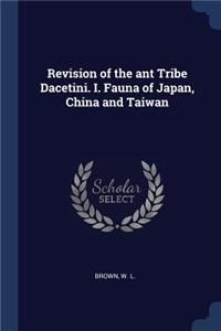 Revision of the ant Tribe Dacetini. I. Fauna of Japan, China and Taiwan