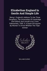 Elizabethan England In Gentle And Simple Life