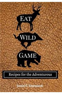 Eat Wild Game