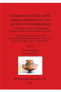 funerario in Friuli e nelle regioni contermini tra l'età del ferro e l'età tardoantica