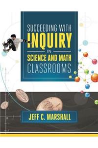 Succeeding with Inquiry in Science and Math Classroom
