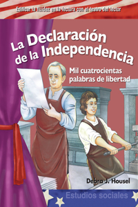 Declaración de la Independencia: Mil Cuatrocientas Palabras de Libertad (the Declaration of Independence: Fourteen Hundred Words of Freedom)