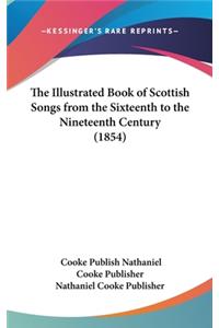 The Illustrated Book of Scottish Songs from the Sixteenth to the Nineteenth Century (1854)
