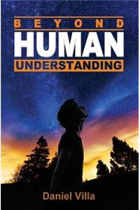Beyond Human Understanding