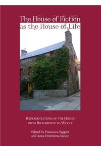 House of Fiction as the House of Life: Representations of the House from Richardson to Woolf