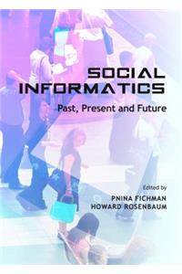 Social Informatics: Past, Present and Future