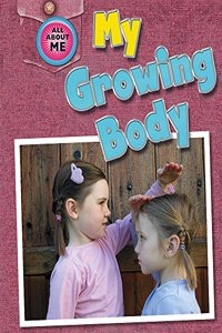 All About Me: My Growing Body