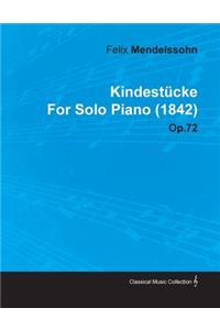 Kindestücke by Felix Mendelssohn for Solo Piano (1842) Op.72