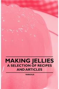 Making Jellies - A Selection of Recipes and Articles