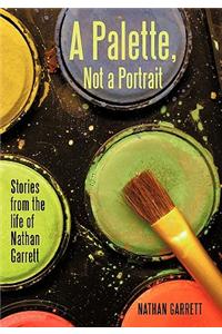 A Palette, Not a Portrait