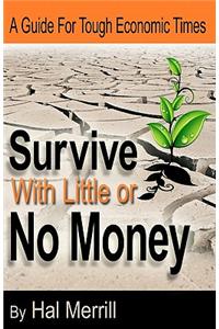 Survive with Little or No Money