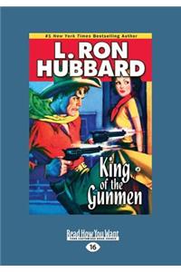 King of the Gunmen: L. Ron Hubbard (Large Print 16pt)
