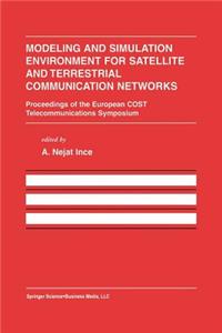 Modeling and Simulation Environment for Satellite and Terrestrial Communications Networks