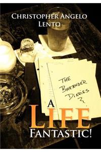 Bartender Diaries...a Life Fantastic!