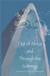 Out of Africa and Through the Gateway