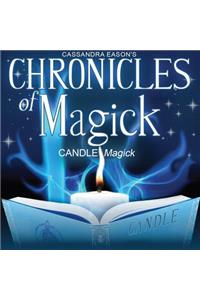 Chronicles of Magick: Candle Magick Lib/E