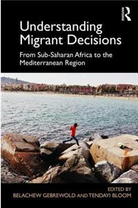 Understanding Migrant Decisions