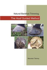 Natural Barefoot Trimming; The Hoof Guided Method