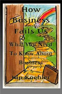 How Business Fails Us