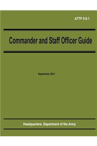 Commander and Staff Officer Guide (ATTP 5-0.1)