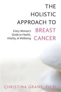 The Holistic Approach to Breast Cancer