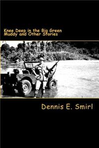 Knee-Deep in the Big, Green Muddy and Other Stories
