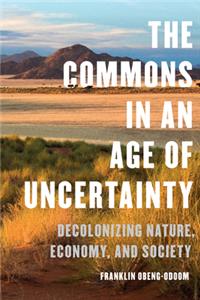 Commons in an Age of Uncertainty