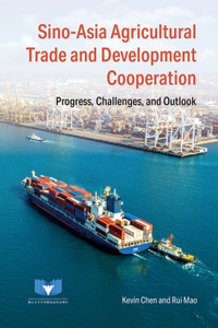 Sino-Asia Agricultural Trade and Development Cooperation