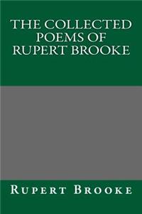 The Collected Poems of Rupert Brooke