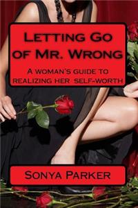 Letting Go of Mr. Wrong