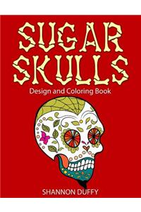 Sugar Skulls Design & Coloring Book