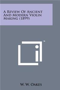 Review of Ancient and Modern Violin Making (1899)