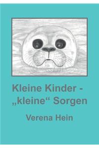 Kleine Kinder- kleine Sorgen