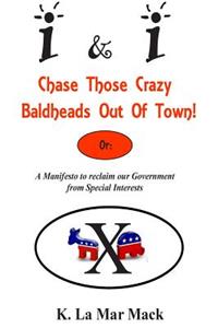 I&I Chase Those Crazy Baldheads Out of Town