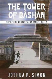 Tower of Bashan: The Epic of Andrasta and Rondel, Vol. 3